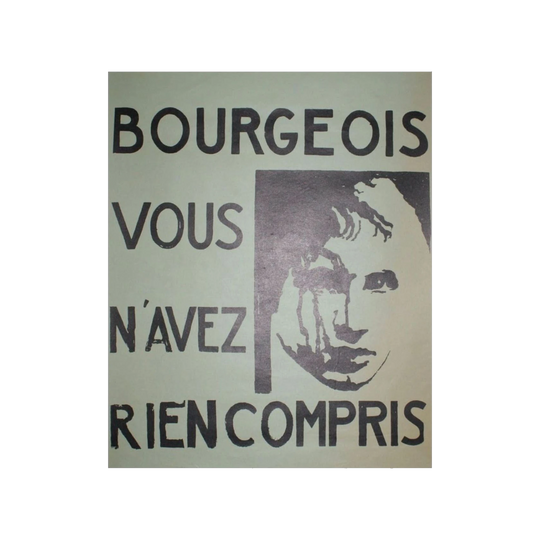 Bourgeois Vous N’avex Rien Compris May 1968 Original Vintage Poster