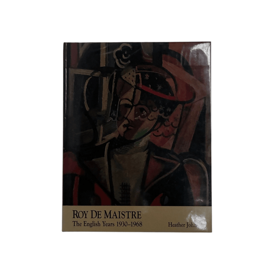 Roy de Maistre: The English Years 1930-1968 | Heather Johnson | Craftsman House 1995